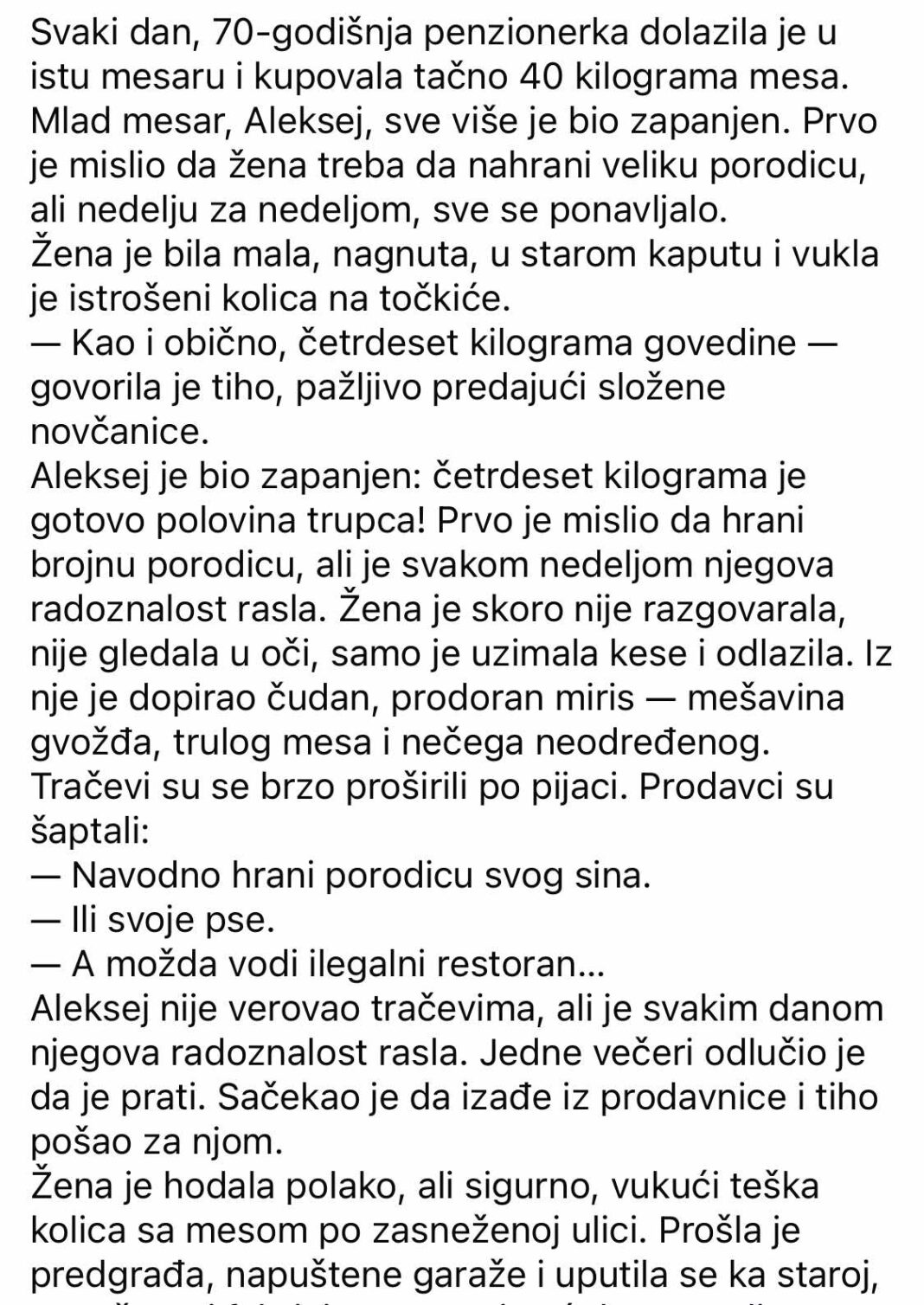 Svaki dan sedamdesetogodišnja penzionerka kupovala je kod mesara 40 kilograma mesa. Jednog dana mesar je odlučio da je prati kako bi saznao gde nestaje svo to meso. - featured image