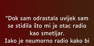 “Dok sam odrastala uvijek sam se stidila što mi je otac radio kao smetljar…” “Dok sam odrastala uvijek sam se stidila što mi je otac radio kao smetljar…” - featured image