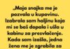 „Moja snajka me je pozvala u kupovinu. Izabrala sam haljinu koja mi se baš dopala i ušla u kabinu za presvlačenje.“ „Moja snajka me je pozvala u kupovinu. Izabrala sam haljinu koja mi se baš dopala i ušla u kabinu za presvlačenje.“ - featured image