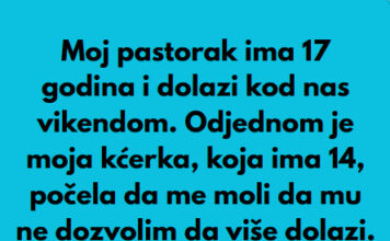Pastorak sa 17 godina dolazi vikendom nama u posjetu, a onda moja kcerka od 14 godina mi je rekla nesto sto mi je krv sledilo! Pastorak sa 17 godina dolazi vikendom nama u posjetu, a onda moja kcerka od 14 godina mi je rekla nesto sto mi je krv sledilo! - featured image