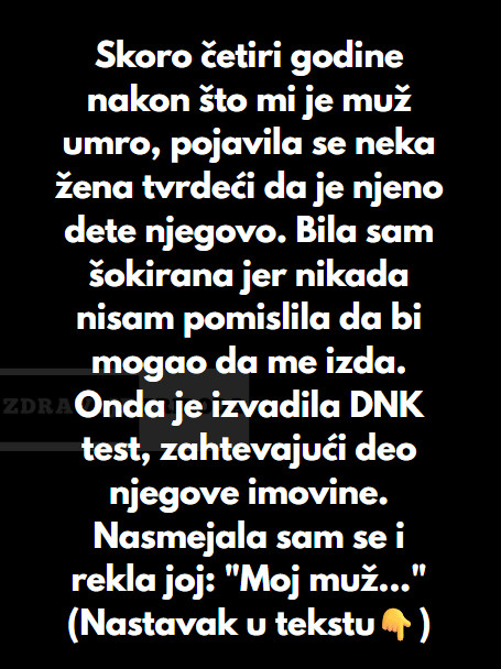 “Skoro četiri godine nakon što mi je muž umro, pojavila se neka žena tvrdeći da je njeno dete njegovo… - featured image “Skoro četiri godine nakon što mi je muž umro, pojavila se neka žena tvrdeći da je njeno dete njegovo… - featured image
