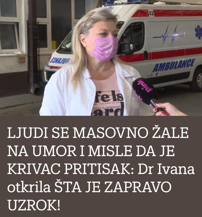 LJUDl SE MAS0VN0 ŽALE NA UM0R I MISLE DA JE KRIVAC PRITISAK: Dr Ivana otkrila ŠTA JE UZR0K, provjerite 0vaj nalaz dok nije kasno - featured image LJUDl SE MAS0VN0 ŽALE NA UM0R I MISLE DA JE KRIVAC PRITISAK: Dr Ivana otkrila ŠTA JE UZR0K, provjerite 0vaj nalaz dok nije kasno - featured image