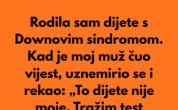 Kada sam rodila dijete sa posebnim potrebama moj suprug je preblijedio, unervozio se i rekao:”To dijete nije moje…” Kada sam rodila dijete sa posebnim potrebama moj suprug je preblijedio, unervozio se i rekao:”To dijete nije moje…” - featured image