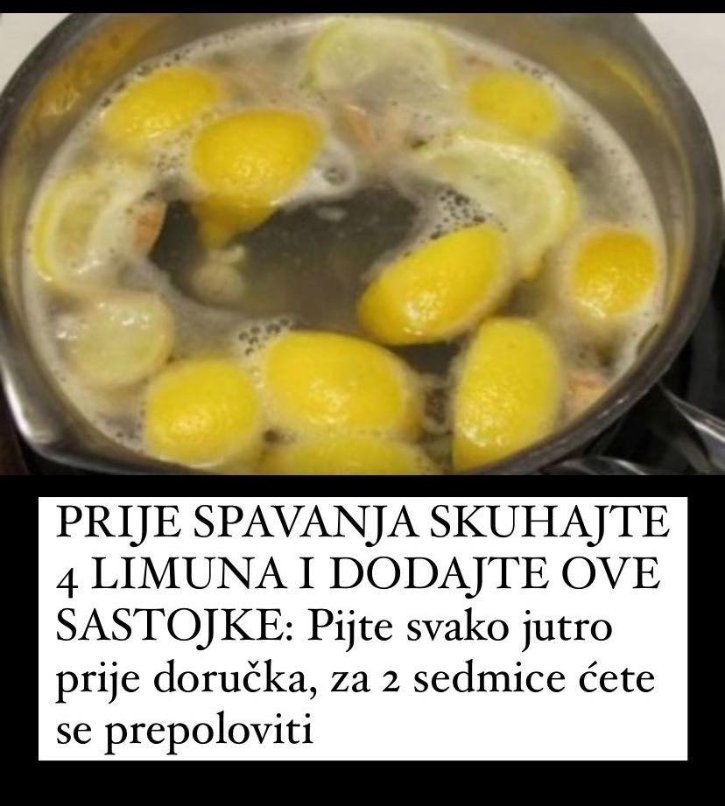 PRIJE SPAVANJA SKUHAJTE 4 LIMUNA I DODAJTE OVE SASTOJKE: Pijte svako jutro prije doručka, za 2 sedmice ćete se prepoloviti - featured image PRIJE SPAVANJA SKUHAJTE 4 LIMUNA I DODAJTE OVE SASTOJKE: Pijte svako jutro prije doručka, za 2 sedmice ćete se prepoloviti - featured image