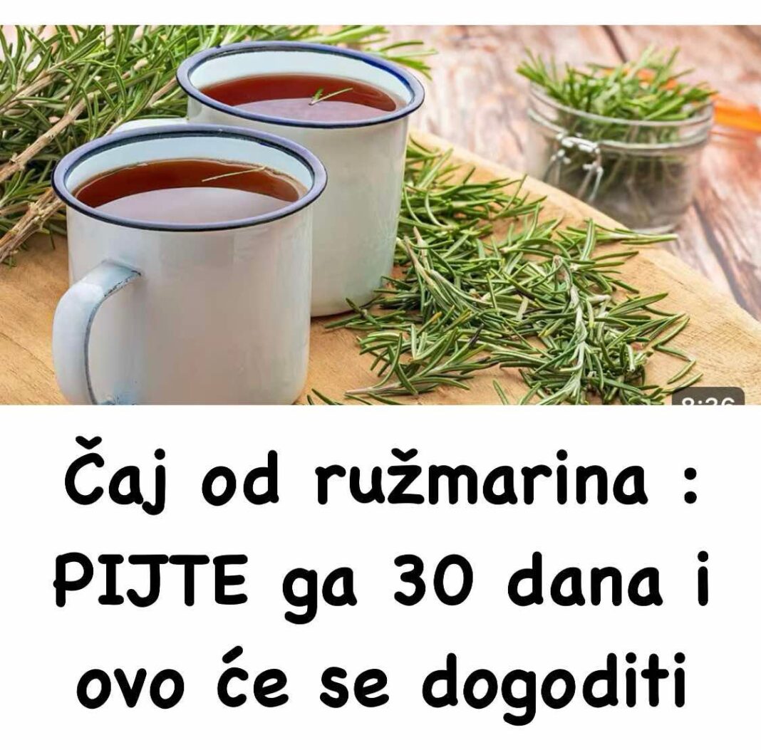 Čaj od ružmarina : PIJTE ga 30 dana i ovo će se dogoditi - featured image Čaj od ružmarina : PIJTE ga 30 dana i ovo će se dogoditi - featured image