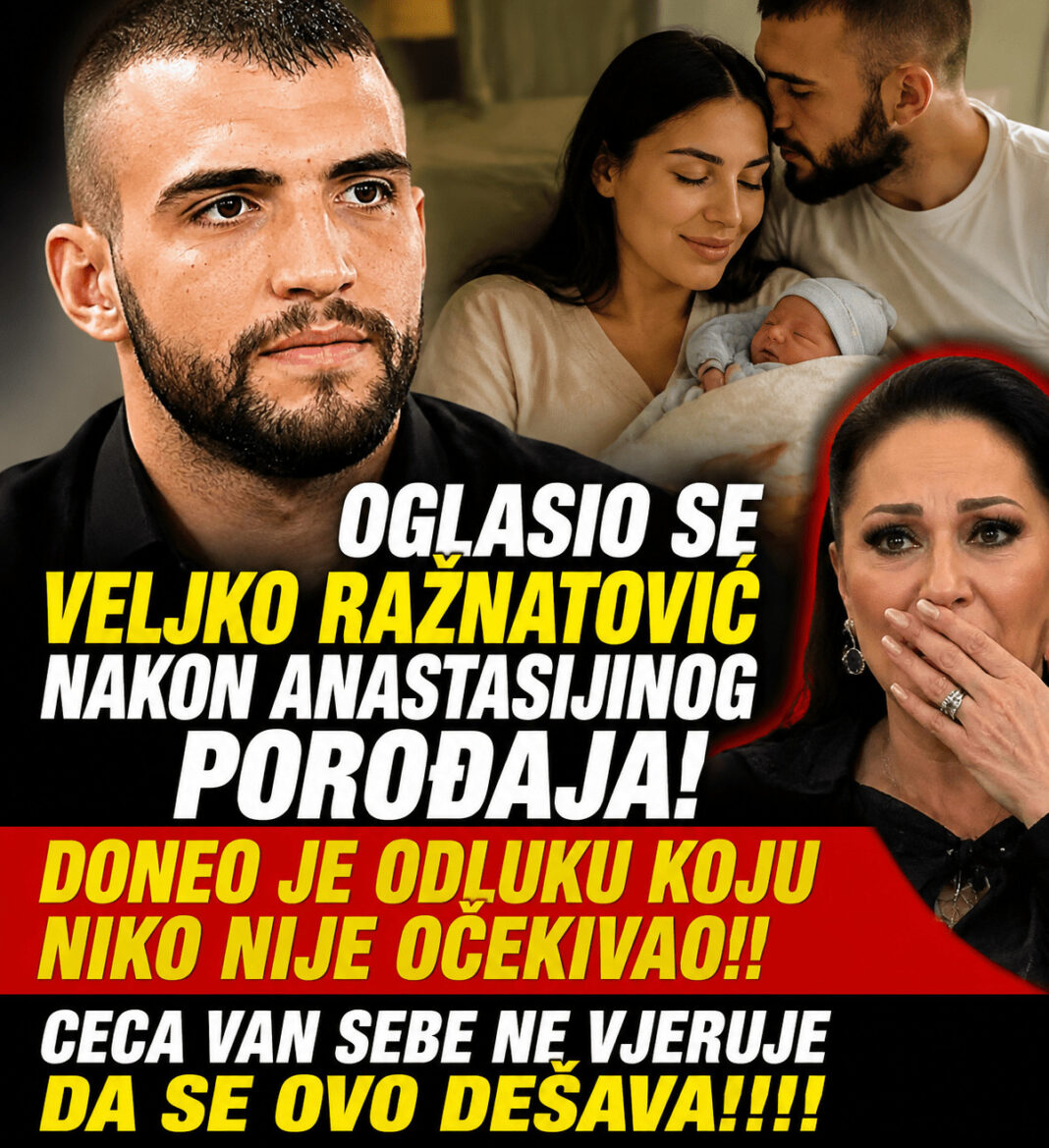 OGLASIO SE VELJKO RAŽNATOVIĆ NAKON ANASTASIJINOG POROĐAJA! DONEO JE ODLUKU KOJU NIKO NIJE OČEKIVAO!!CECA VAN SEBE NE VJERUJE DA SE OVO DEŠAVA!!!! - featured image OGLASIO SE VELJKO RAŽNATOVIĆ NAKON ANASTASIJINOG POROĐAJA! DONEO JE ODLUKU KOJU NIKO NIJE OČEKIVAO!!CECA VAN SEBE NE VJERUJE DA SE OVO DEŠAVA!!!! - featured image