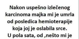 Nakon uspješno izliječenog karcinoma majka mi je umrla od posljedica hemoterapije …… Nakon uspješno izliječenog karcinoma majka mi je umrla od posljedica hemoterapije …… - featured image