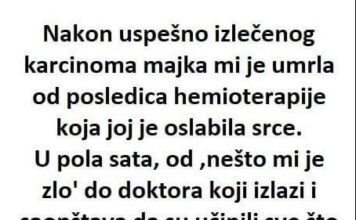Nakon uspješno izliječenog karcinoma majka mi je umrla od posljedica hemoterapije …… Nakon uspješno izliječenog karcinoma majka mi je umrla od posljedica hemoterapije …… - featured image