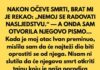 NAKON OČEVE SMRTI, BRAT MI JE REKAO: „NEM0J SE RADOVATI NASLJEDSTVU.“ — A 0NDA SAM OTVORILA NJEGOVO PISMO… NAKON OČEVE SMRTI, BRAT MI JE REKAO: „NEM0J SE RADOVATI NASLJEDSTVU.“ — A 0NDA SAM OTVORILA NJEGOVO PISMO… - featured image