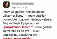 „Roditelji su kuću ostavili rođaku jer nemam djecu: Nisu znali da ću uskoro postati majka“ „Roditelji su kuću ostavili rođaku jer nemam djecu: Nisu znali da ću uskoro postati majka“ - featured image